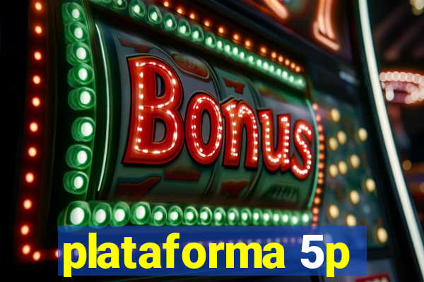 plataforma 5p